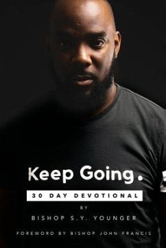 Keep Going: 30 Day Devotional - Younger, Bishop S. Y.