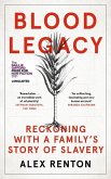 Blood Legacy: Reckoning with a Family's Story of Slavery