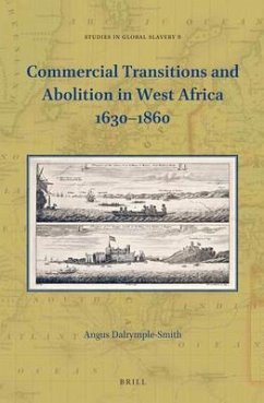 Commercial Transitions and Abolition in West Africa 1630-1860 - Dalrymple-Smith, Angus E.
