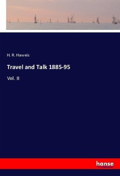 Travel and Talk 1885-95 - Haweis, H. R.