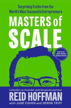 Masters of Scale: Surprising Truths from the World's Most Successful Entrepreneurs - Hoffman, Reid