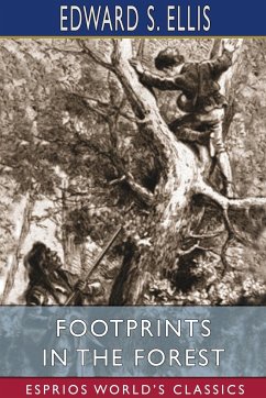 FootPrints in the Forest (Esprios Classics) - Ellis, Edward S.