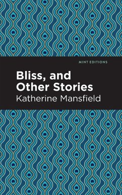 Bliss, and Other Stories - Mansfield, Katherine