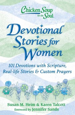 Chicken Soup for the Soul: Devotional Stories for Women - Heim, Susan M.; Talcott, Karen