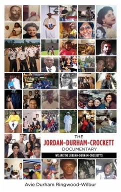 The Jordan-Durham-Crockett Documentary: We are the Jordan-Durham-Crockett's - Ringwood-Wilbur, Avie Durham