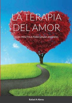 LA TERAPIA DEL AMOR - Abreu, Rafael A