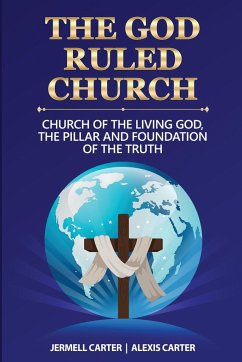 The God Ruled Church - Carter, Jermell Jamie; Carter, Alexis Pleasant