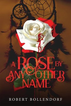 A Rose By Any Other Name - Bollendorf, Robert