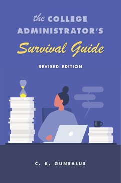 The College Administrator's Survival Guide - Gunsalus, C. K.