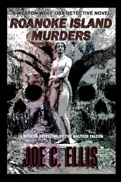 Roanoke Island Murders: A Modern Retelling of the Maltese Falcon - Ellis, Joe C.