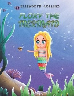 Floxy the Mermaid - Collins, Elizabeth