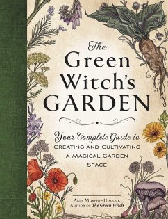 The Green Witch's Garden - Murphy-Hiscock, Arin