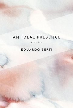 An Ideal Presence - Berti, Eduardo
