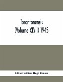 Torontonensis (Volume XIVII) 1945