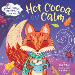 Mindfulness Moments for Kids: Hot Cocoa Calm - Willey, Kira