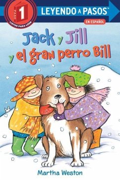 Jack Y Jill Y El Gran Perro Bill (Jack and Jill and Big Dog Bill Spanish Edition) - Weston, Martha
