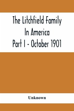 The Litchfield Family In America; Part I - October 1901 - Unknown