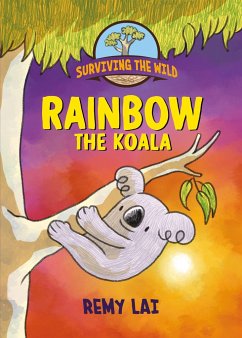 Surviving the Wild: Rainbow the Koala - Lai, Remy