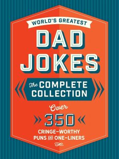 The World's Greatest Dad Jokes: The Complete Collection (the Heirloom Edition) - Editors of Cider Mill Press
