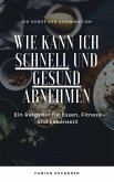 Wie kann ich schnell und gesund abnehmen? (eBook, ePUB)