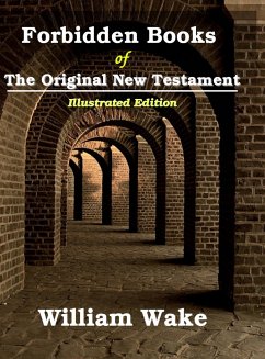 Forbidden Books Of The Original New Testament - Wake, William