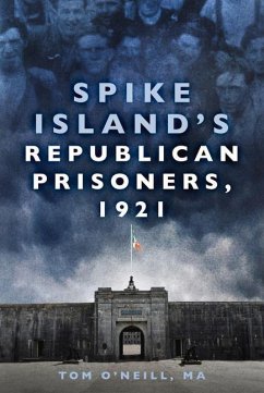 Spike Island's Republican Prisoners, 1921 - O'Neill, Tom, MA