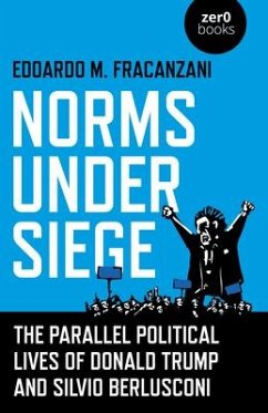 Norms Under Siege: The Parallel Political Lives of Donald Trump and Silvio Berlusconi - Fracanzani, Edoardo M