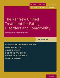 The Renfrew Unified Treatment for Eating Disorders and Comorbidity - Thompson-Brenner, Heather (Clinical Psychologist); Smith, Melanie (Director of Training, Director of Training, The Renf; Brooks, Gayle E. (Vice President and Chief Clinical Officer, Vice Pr