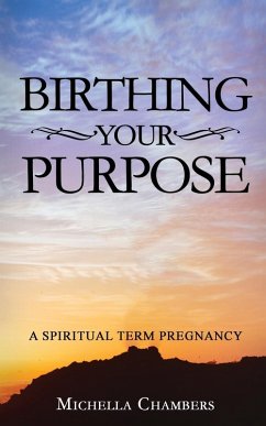 Birthing Your Purpose - Chambers, Michella