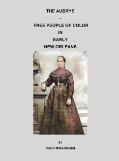 The Aubrys - Free People of Color in Early New Orleans - Mills-Nichol, Carol