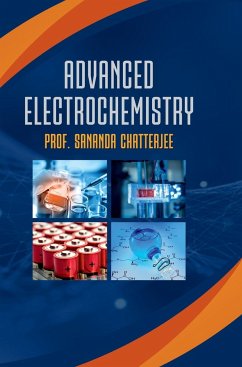 ADVANCED ELECTROCHEMISTRY - Chatterjee, Sananda