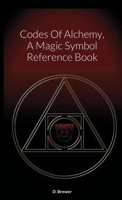 Codes Of Alchemy, A Magic Symbol Reference Book - Brewer, D.