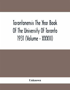 Torontonensis The Year Book Of The University Of Toronto 1931 (Volume - XXXIII) - Unknown