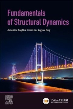 Fundamentals of Structural Dynamics - Zhou, Zhihui;Wen, Ying;Cai, Chenzhi