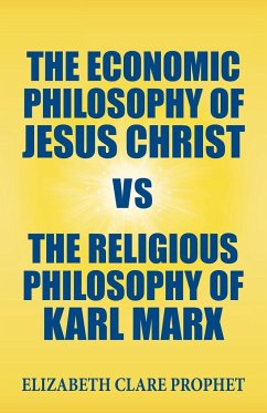 The Economic Philosophy of Jesus Christ vs The Religious Philosophy of Karl Marx - Prophet, Elizabeth Clare