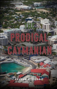 The Prodigal Caymanian - Dilbert, Joshua J.