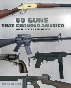50 Guns That Changed America - Wexler, Bruce