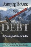 Destroying the Curse of Debt: The Anointing that Makes You Wealthy!