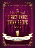 The Unofficial Disney Parks Drink Recipe Book