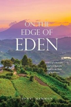 On the Edge of Eden: A Story of a Beautiful Land and Beautiful People in the Midst of Brokenness - Hammon, Tony