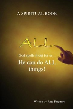 All: God spells it out for us... He can do ALL things! - Ferguson, June