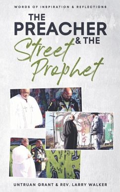 The Preacher and the Street Prophet - Walker, Larry; Grant, Untruan