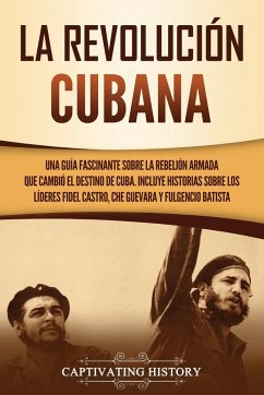 La Revolución cubana - History, Captivating