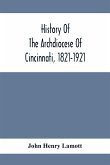 History Of The Archdiocese Of Cincinnati, 1821-1921