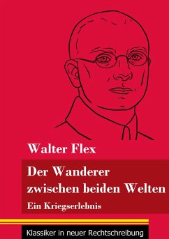 Der Wanderer zwischen beiden Welten - Flex, Walter