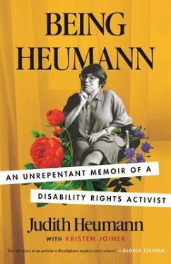 Being Heumann: An Unrepentant Memoir of a Disability Rights Activist - Heumann, Judith;Joiner, Kristen