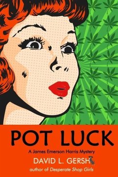 Pot Luck: A James Emerson Harris Mystery - Gersh, David L.