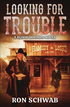 Looking for Trouble: A Blood Hounds Novel - Schwab, Ron