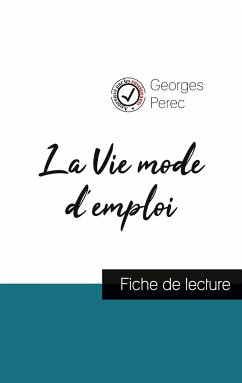 La Vie mode d'emploi de Georges Perec (fiche de lecture et analyse complète de l'oeuvre) - Perec, Georges