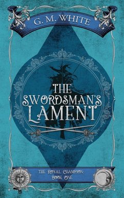 The Swordsman's Lament - White, G. M.